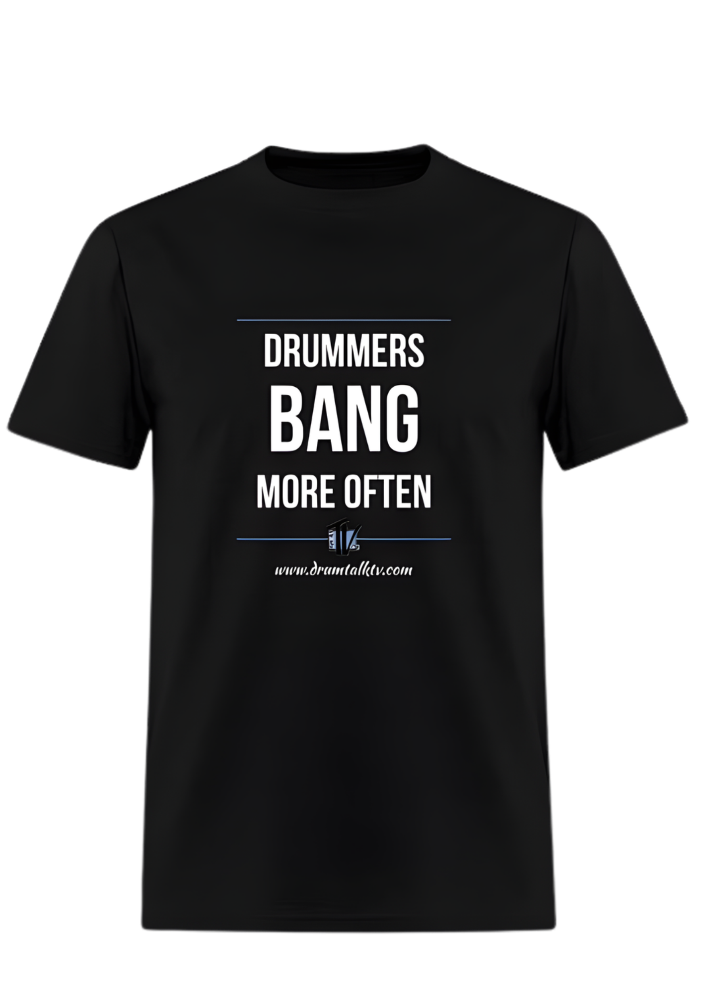 Drummers Bang More Often — Men's T-Shirt